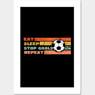 Eat Sleep Stop Goals Repeat Posters and Art